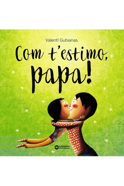 COM T'ESTIMO, PAPA!