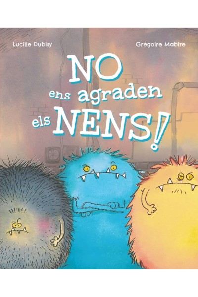 NO ENS AGRADEN ELS NENS!