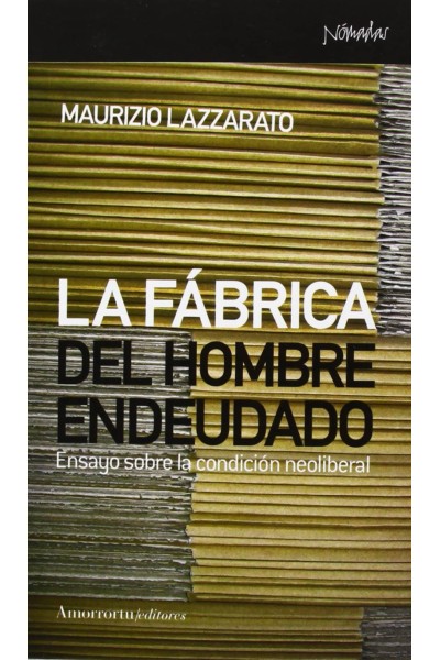 LA FABRICA DEL HOMBRE ENDEUDADO