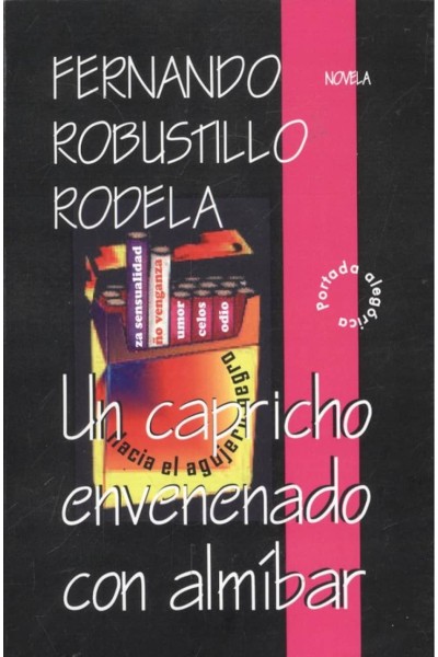UN CAPRICHO ENVENENADO CON ALMÍBAR