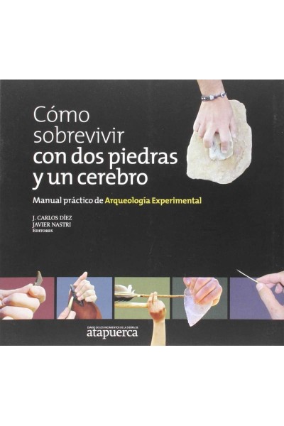 COMO SOBREVIVIR CON DOS PIEDRAS Y UN CEREBRO