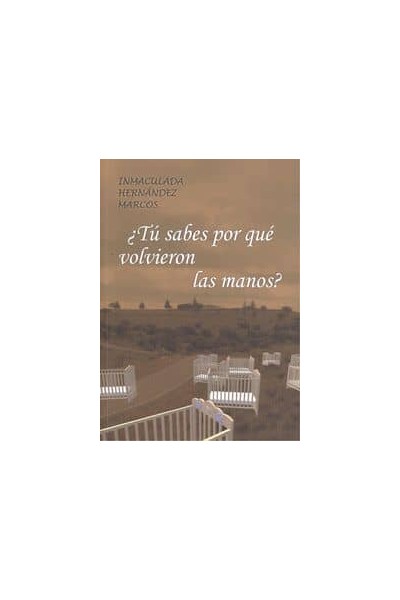 ¿TÚ SABES POR QUÈ VOLVIERON LAS MANOS?