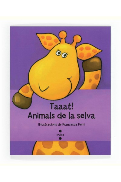 TAAAT! ANIMALS DE LA SELVA