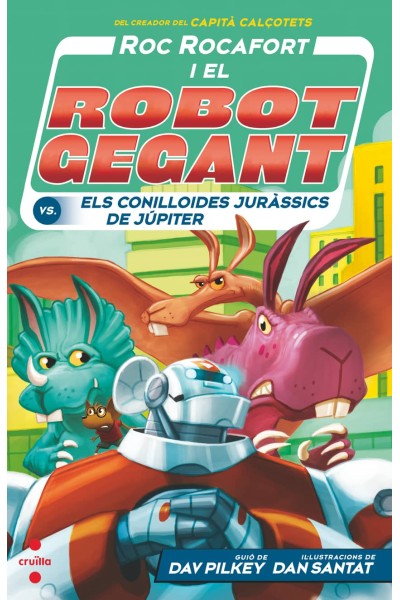ROC ROCAFORT I EL ROBOT GEGANT CONTRA ELS CONILLOIDES JURÀSSICS DE JÚPITER