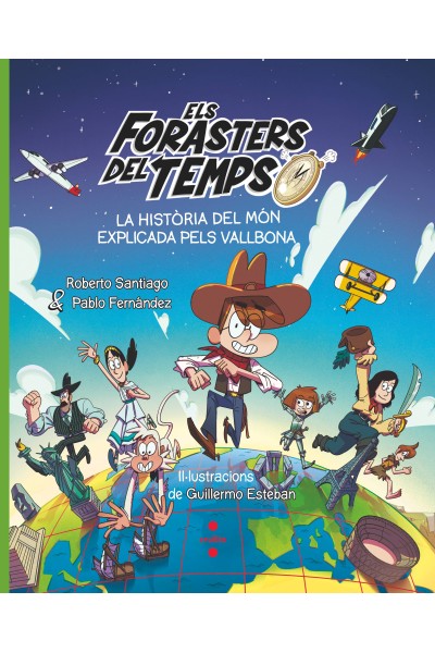 ELS FORASTERS DEL TEMPS. LA HISTÒRIA DEL MÓN EXPLICADA PELS VALLBONA