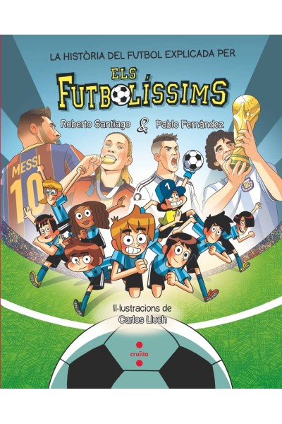 LA HISTÒRIA DEL FUTBOL EXPLICADA PELS FUTBOLÍSSIMS
