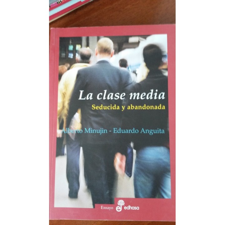 La clase media. Seducida y Abandonada