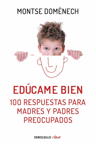 EDÚCAME BIEN. 100 RESPUESTAS PARA MADRES Y PADRES PREOCUPADOS