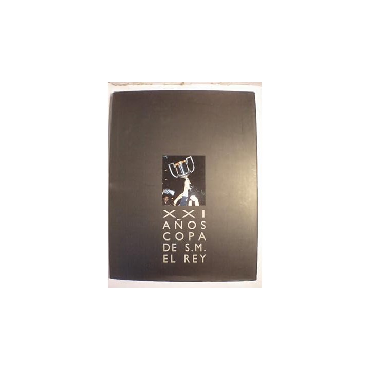 XXI Años Copa De S.M. El Rey