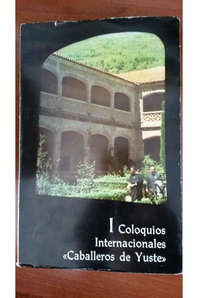 I COLOQUIOS INTERNACIONALES CABALLEROS DE YUSTE