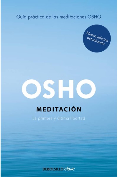 MEDITACIÓN (EDICIÓN AMPLIADA CON MÁS DE 80 MEDITACIONES OSHO)