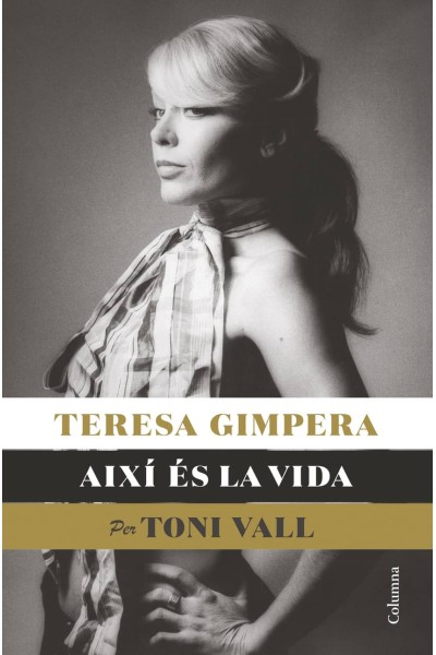TERESA GIMPERA, AIXÍ ÉS LA VIDA