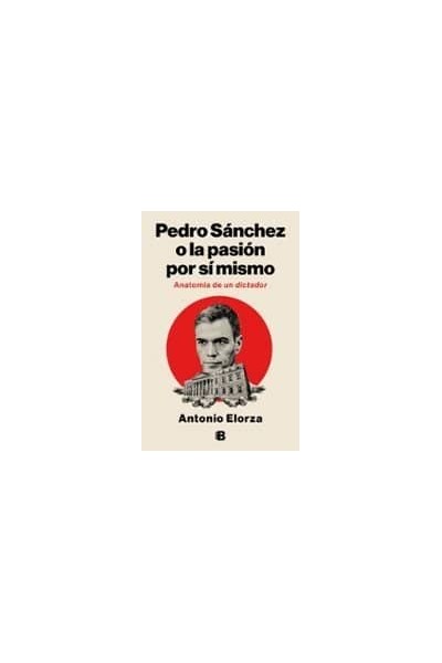 PEDRO SANCHEZ O LA PASION POR SI MISMO