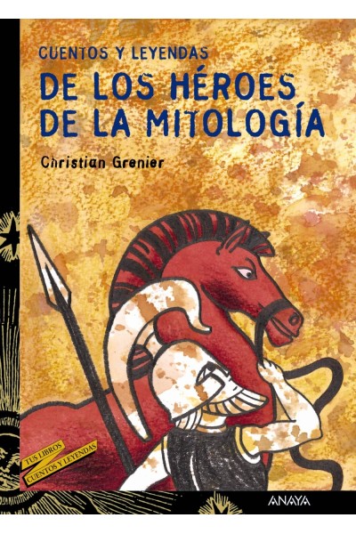 CUENTOS Y LEYENDAS DE LOS HÉROES DE LA MITOLOGÍA