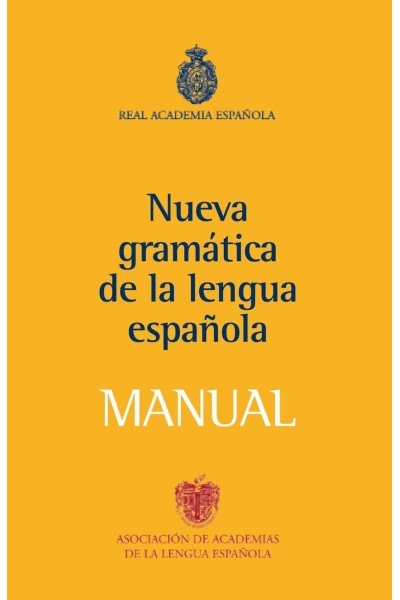 MANUAL DE LA NUEVA GRAMÁTICA DE LA LENGUA ESPAÑOLA