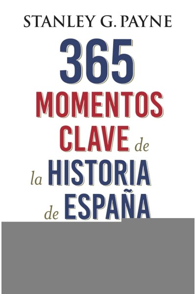 365 MOMENTOS CLAVE DE LA HISTORIA DE ESPAÑA