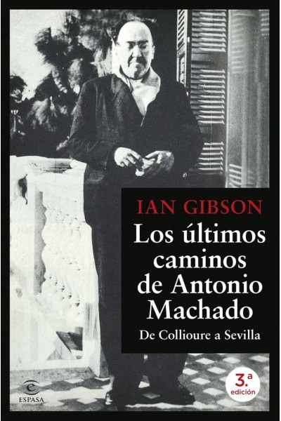 LOS ULTIMOS CAMINOS DE ANTONIO MACHADO