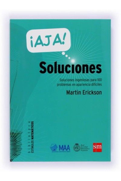 ¡AJÁ! SOLUCIONES INGENIOSAS PARA 100 PROBLEMAS EN APARIENCIA DIFÍCILES