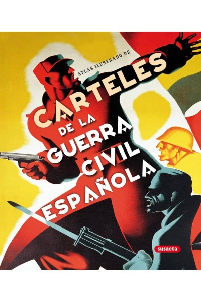 ATLAS ILUSTRADO CARTELES GUERRA CIVIL ESPAÑOLA