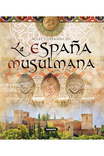 ATLAS ILUSTRADO DE LA ESPAÑA MUSULMANA