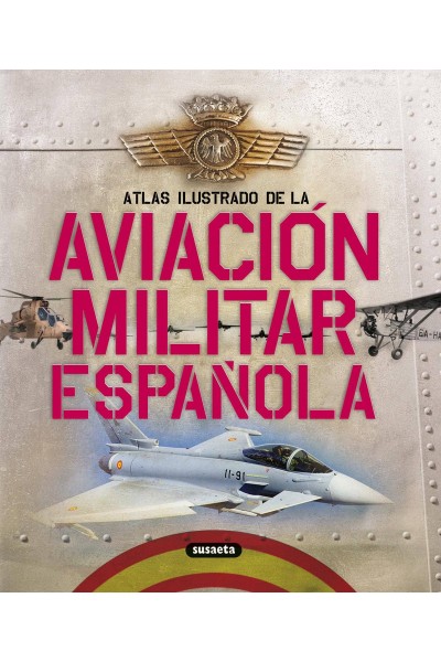ATLAS ILUSTRADO DE LA AVIACIÓN MILITAR ESPAÑOLA