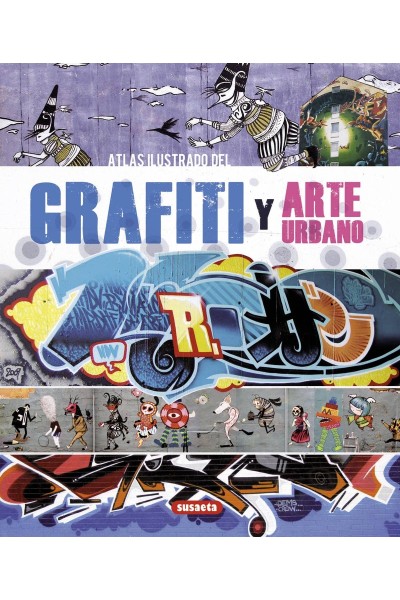 ATLAS ILUSTRADO DEL GRAFITI Y ARTE URBANO