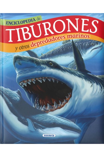 ENCICLOPEDIA TIBURONES Y OTROS DEPREDADORES MARINOS