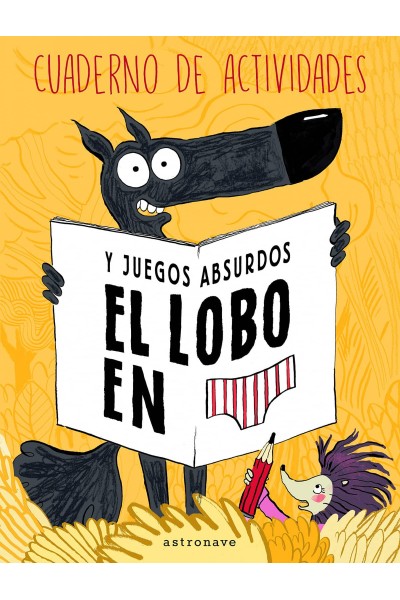 LOBO EN CALZONCILLOS CUADERNO ACTIVIDADES JUEGOS ABSURDOS