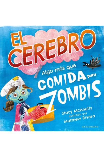 EL CEREBRO. ALGO MÁS QUE COMIDA PARA ZOMBIS