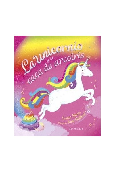 LA UNICORNIO Y LA CACA DE ARCOIRIS
