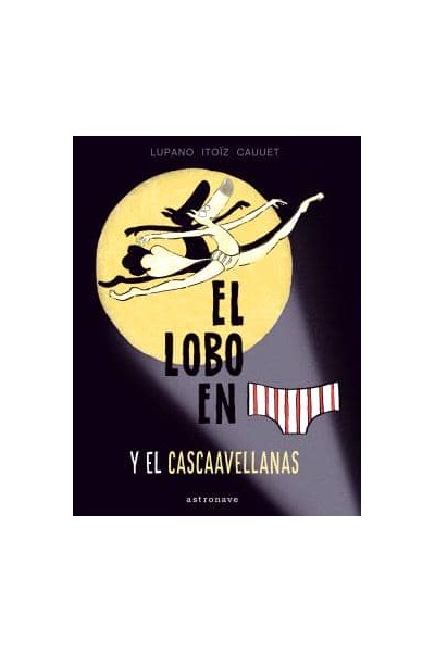 EL LOBO EN CALZONCILLOS Y EL CASCAAVELLANAS 6