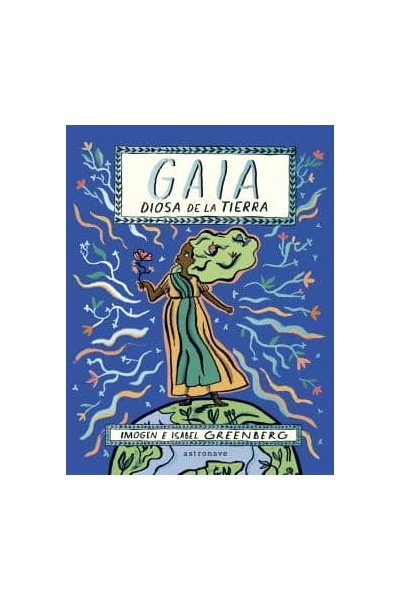 GAIA. LA DIOSA DE LA TIERRA