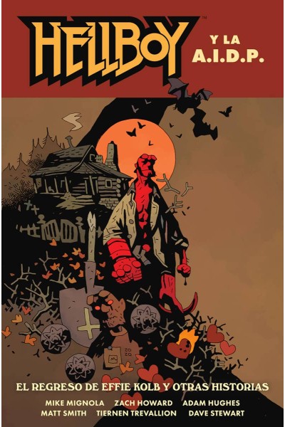 HELLBOY 28: HELLBOY Y LA AIDP. EL REGRESO DE EFFIE KOLB Y OTRAS HISTORIAS