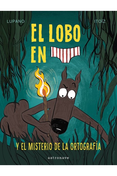 EL LOBO EN CALZONCILLOS 8. EL MISTERIO DE LA ORTOGRAFIA