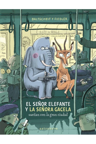 SE?OR ELEFANTE Y LA SE?ORA GACELA SUE?AN CON LA GRAN CIUDAD