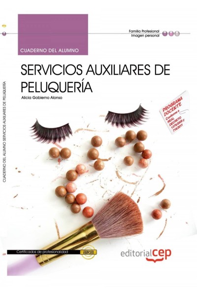 CUADERNO ALUMNO SERVICIOS AUXILIARES PELUQUERIA (IMPQ0108) CERTIFICADOS PROFESIONALIDAD
