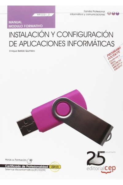 MANUAL INSTALACION Y CONFIGURACION APLICACIONES INFORMATICAS (MF0221_2) CERTIFICADOS PROFESIONALIDAD