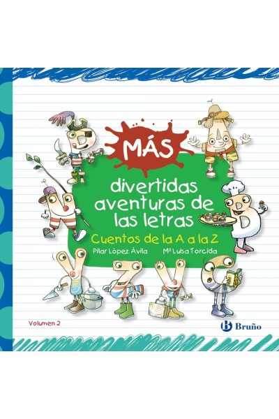 MÁS DIVERTIDAS AVENTURAS DE LAS LETRAS:CUENTOS DE LA A A LA Z