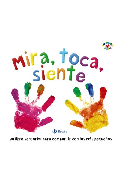 MIRA, TOCA, SIENTE