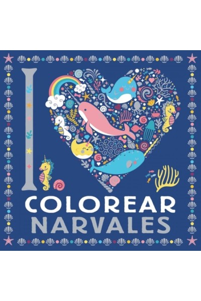 I LOVE COLOREAR NARVALES