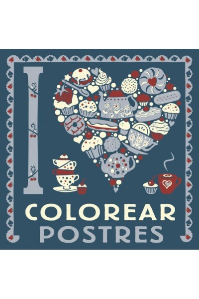 I LOVE COLOREAR POSTRES