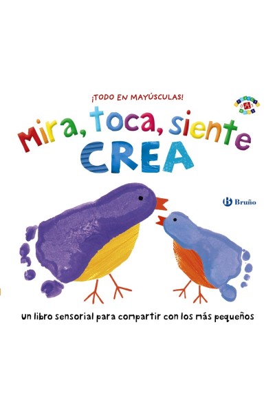 MIRA, TOCA, SIENTE. CREA