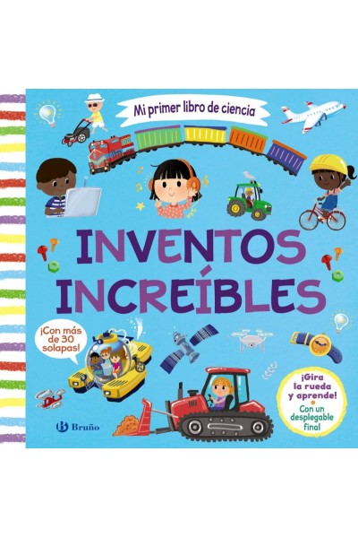 MI PRIMER LIBRO DE CIENCIA. INVENTOS INCREÍBLES