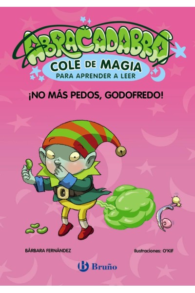 ABRACADABRA, COLE DE MAGIA PARA APRENDER A LEER, 6. ¡NO MÁS PEDOS, GODOFREDO!