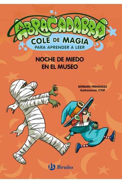 ABRACADABRA, COLE DE MAGIA PARA APRENDER A LEER, 8. NOCHE DE MIEDO EN EL MUSEO