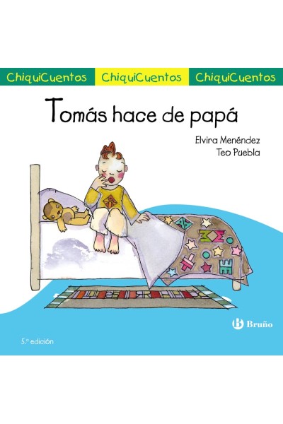 CHIQUICUENTO 25. TOMÁS HACE DE PAPÁ