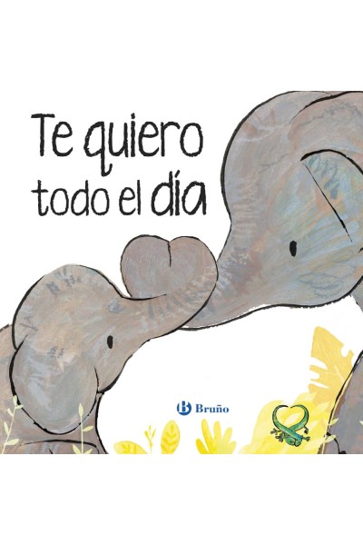 TE QUIERO TODO EL DÍA