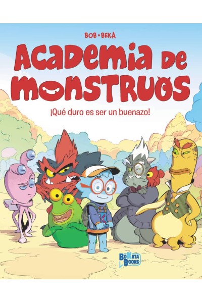 ACADEMIA DE MONSTRUOS, 1. ¡QUÉ DURO ES SER UN BUENAZO!