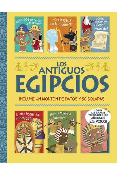 LOS ANTIGUOS EGIPCIOS. ¡UN LIBRO CON SOLAPAS!