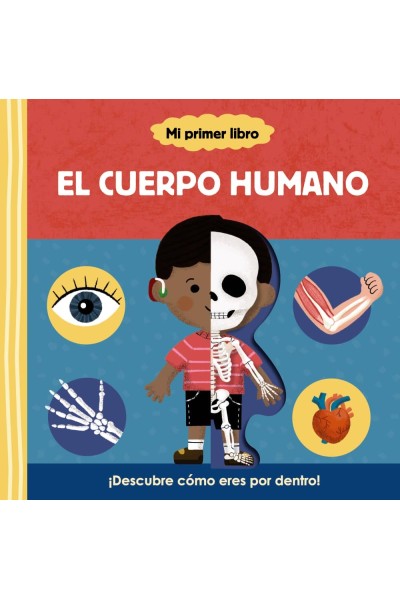 MI PRIMER LIBRO SOBRE EL CUERPO HUMANO